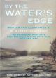 BY THE WATER'S EDGE. AN AUTOBIOGRAPHY OF A PROFESSIONAL'S LIFE WITH GUN, ROD AND NET. Written and illustrated by G.A. Chattaway.