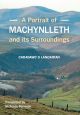 A PORTRAIT OF MACHYNLLETH AND ITS SURROUNDINGS. By Caradawc o Lancarfan. Translated by Nicholas Islwyn Dugdale Fenwick. Second Edition.