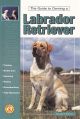 THE GUIDE TO OWNING A LABRADOR RETRIEVER. By Richard T. Burrows. RE Dog Series No. 302.