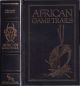 AFRICAN GAME TRAILS: AN ACCOUNT OF THE AFRICAN WANDERINGS OF AN AMERICAN HUNTER-NATURALIST. By Theodore Roosevelt. Briar Patch Press Edition.