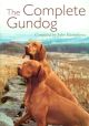 THE COMPLETE GUNDOG. Compiled by John Humphreys.