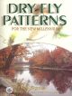 DRY-FLY PATTERNS FOR THE NEW MILLENNIUM. By Poul Jorgensen.