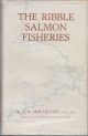 THE RIBBLE SALMON FISHERIES. By A.T.R. Houghton, M.C., M.A.