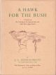 A HAWK FOR THE BUSH: A TREATISE ON THE TRAINING OF THE SPARROW-HAWK AND OTHER SHORT-WINGED HAWKS. By Jack Mavrogordato. First edition.