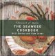 THE SEAWEED COOKBOOK. By Gilli Davies and Huw Jones. Flavours of Wales Series.