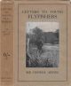 LETTERS TO YOUNG FLY-FISHERS. By Sir George Aston (