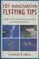 101 INNOVATIVE FLY-TYING TIPS: How to tie flies quickly, wasily, and professionally. By Charles R. Meck.