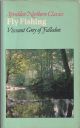 FLY FISHING. By Sir Edward Grey. Spredden Press Northern Classics Edition. Paperback.
