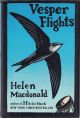 VESPER FLIGHTS: NEW AND COLLECTED ESSAYS. By Helen Macdonald.