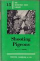 SHOOTING PIGEONS. By C.L. Coles. The Shooting Times Library No. 15.