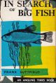 IN SEARCH OF BIG FISH. By Frank Guttfield.