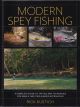 MODERN SPEY FISHING: A COMPLETE GUIDE TO TACTICS AND TECHNIQUES FOR SINGLE- AND TWO-HANDED APPROACHES. By Rick Kustich.