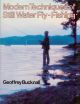 MODERN TECHNIQUES OF STILL WATER FLY-FISHING. By Geoffrey Bucknall.