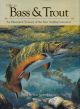 ODE TO BASS and TROUT: AN ILLUSTRATED TREASURY OF THE BEST ANGLING LITERATURE. Edited by Alan James Robinson.