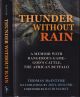 THUNDER WITHOUT RAIN: A memoir with dangerous game - God's cattle, the African buffalo. By Thomas McIntyre.