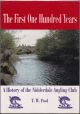 THE FIRST ONE HUNDRED YEARS: A HISTORY OF THE NIDDERDALE ANGLING CLUB. By T.W. Pool.