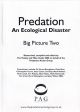 PREDATION: AN ECOLOGICAL DISASTER. BIG PICTURE TWO. By Tim Paisley and Mike Heylin.