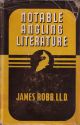 NOTABLE ANGLING LITERATURE. By James Robb, LL.D.