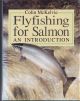 FLYFISHING FOR SALMON: AN INTRODUCTION. By Colin McKelvie.