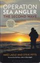 OPERATION SEA ANGLER: THE SECOND WAVE. By Mike Ladle and Steve Pitts.