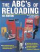 THE ABC'S OF RELOADING: 6th edition. By C.Rodney James and the editors of Handloader's Digest.