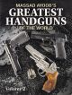 MASSAD AYOOB'S GREATEST HANDGUNS OF THE WORLD: VOLUME 2. By Massad Ayoob.