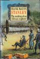 STANLEY: THE MAKING OF AN AFRICAN EXPLORER. By Frank McLynn.