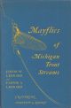 MAYFLIES OF MICHIGAN TROUT STREAMS. By Justin W. Leonard and Fannie A. Leonard.