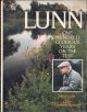 A PARTICULAR LUNN: ONE HUNDRED GLORIOUS YEARS ON THE TEST. By Mick Lunn with Clive Graham-Ranger. First edition.