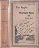 THE ANGLER IN NORTHERN INDIA: With a list of fishing localities in India, from the Nerbudda northwards, including Burma and Baluchistan. By Skene Dhu.