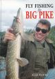 FLY FISHING FOR BIG PIKE. By Alan Hanna.