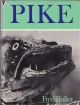 PIKE. By Fred Buller. First edition. Hardback.