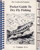 THE CORDES/LAFONTAINE POCKET GUIDE TO DRY FLY FISHING. An Umpqua Book.