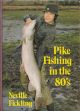 PIKE FISHING IN THE 80's. By Neville Fickling. First edition - hardback issue.