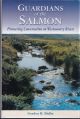 GUARDIANS OF THE SALMON: PIONEERING CONSERVATION ON WESTCOUNTRY RIVERS. By Gordon H. Bielby.