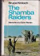 THE SHAMBA RAIDERS: MEMORIES OF A GAME WARDEN. By Bruce Kinloch. 1972 first edition.