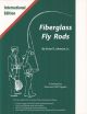 FIBERGLASS FLY RODS: INTERNATIONAL EDITION. By Victor R. Johnson, Jr.