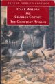 THE COMPLEAT ANGLER. By Izaak Walton and Charles Cotton. Oxford World's Classics series.