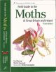 FIELD GUIDE TO THE MOTHS OF BRITAIN. THIRD EDITION. By Paul Waring and Martin Townsend. Illustrated by Richard Lewington.