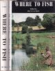 WHERE TO FISH 1965-1966. The Field guide to the fishing in rivers and lakes. Edited by H.F. Wallis. 1965 71st edition.