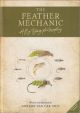 THE FEATHER MECHANIC: A FLY TYING PHILOSOPHY. Written and illustrated by Gordon Van Der Spuy. Revised edition.