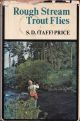 ROUGH STREAM TROUT FLIES. By S.D. (Taff) Price.