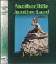 ANOTHER RIFLE, ANOTHER LAND. By J.Y. Jones with Craig Boddington.