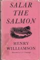 SALAR THE SALMON. By Henry Williamson. 1961 new edition.