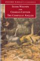 THE COMPLEAT ANGLER. By Izaak Walton and Charles Cotton. Oxford World's Classics series. (Thomas 506AC).