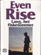 LANG, HET FISKESOMMER. By Even Rise.