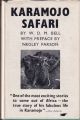 KARAMOJO SAFARI. By W.D.M. Bell. With an introduction by Negley Farson.