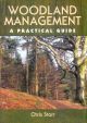 WOODLAND MANAGEMENT: A PRACTICAL GUIDE. By Chris Starr.