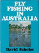 FLY FISHING IN AUSTRALIA. By David Scholes.