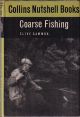 COARSE FISHING. By Clive Gammon. Collins Nutshell Book No.38.